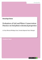 Dessalegn Etana | Evaluation Of Soil And Water Conservation Practice On Soil...