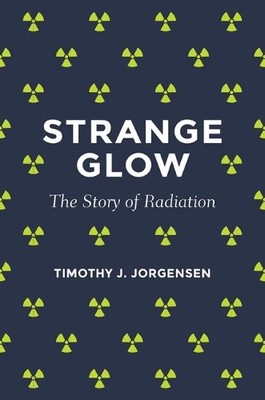Strange Glow by Timothy J. Jorgensen - 9780691178349