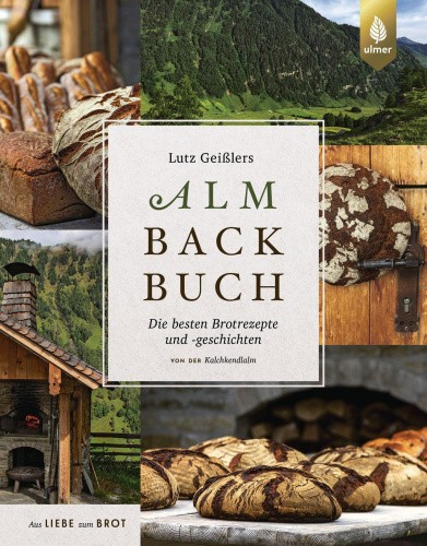 Lutz Geißlers Almbackbuch [German] by Geißler, Lutz [Hardback]