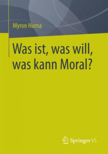 Was Ist, Was Will, Was Kann Moral? 3631