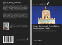 Kemal Yildirim | UnióN Del Magreb ÁRabe (Uma) Diplomacia Y Estado | Taschenbuch
