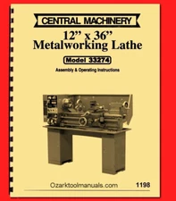 Central Machinery 12″x 36″ Metal Lathe 33274 Owner Operator Parts Manual 1198