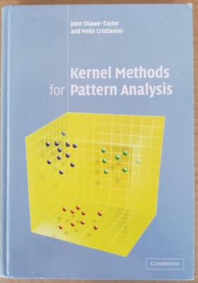 Kernel Methods for Pattern Analysis By John Shawe-Taylor. ISBN 9780521813976