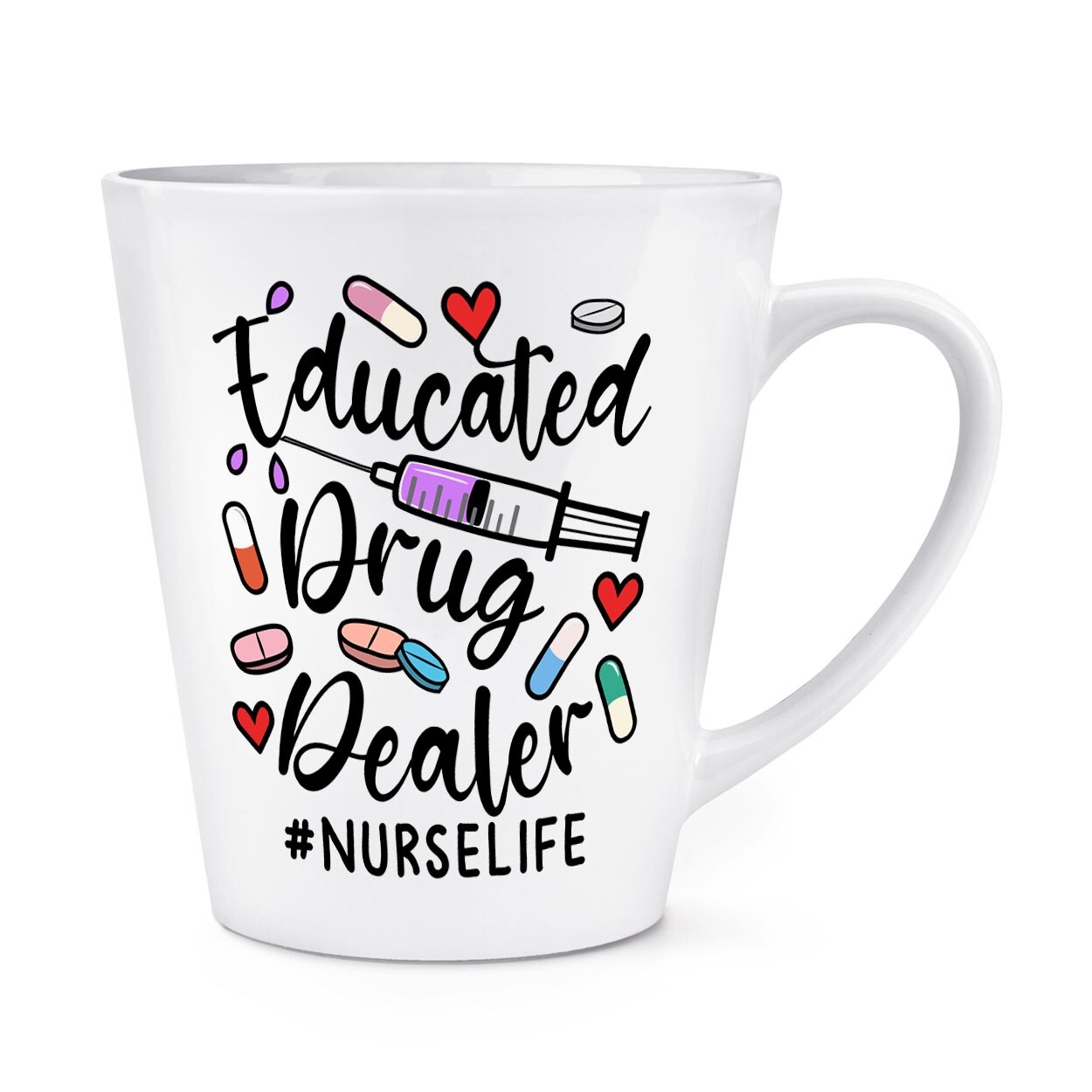 Educated Drug Dealer Nurse Life 12oz Latte Mug Cup Pharmacist Funny Joke Gift