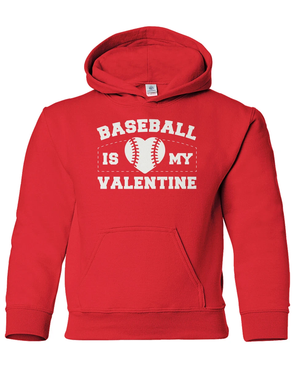 Baseball Is My Valentine Youth Hoodie Sweatshirt Cute Valentine s Day Gift