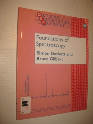 Foundations of Spectroscopy (Oxford Chemistry Primers, 78)  von Simon Duckett