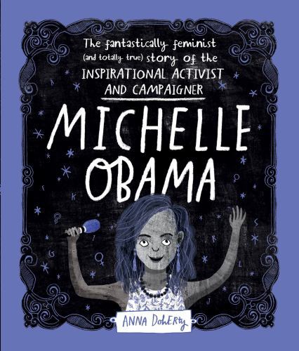 Michelle Obama : The Fantastically Feminist (and Totally True) Story of the ...