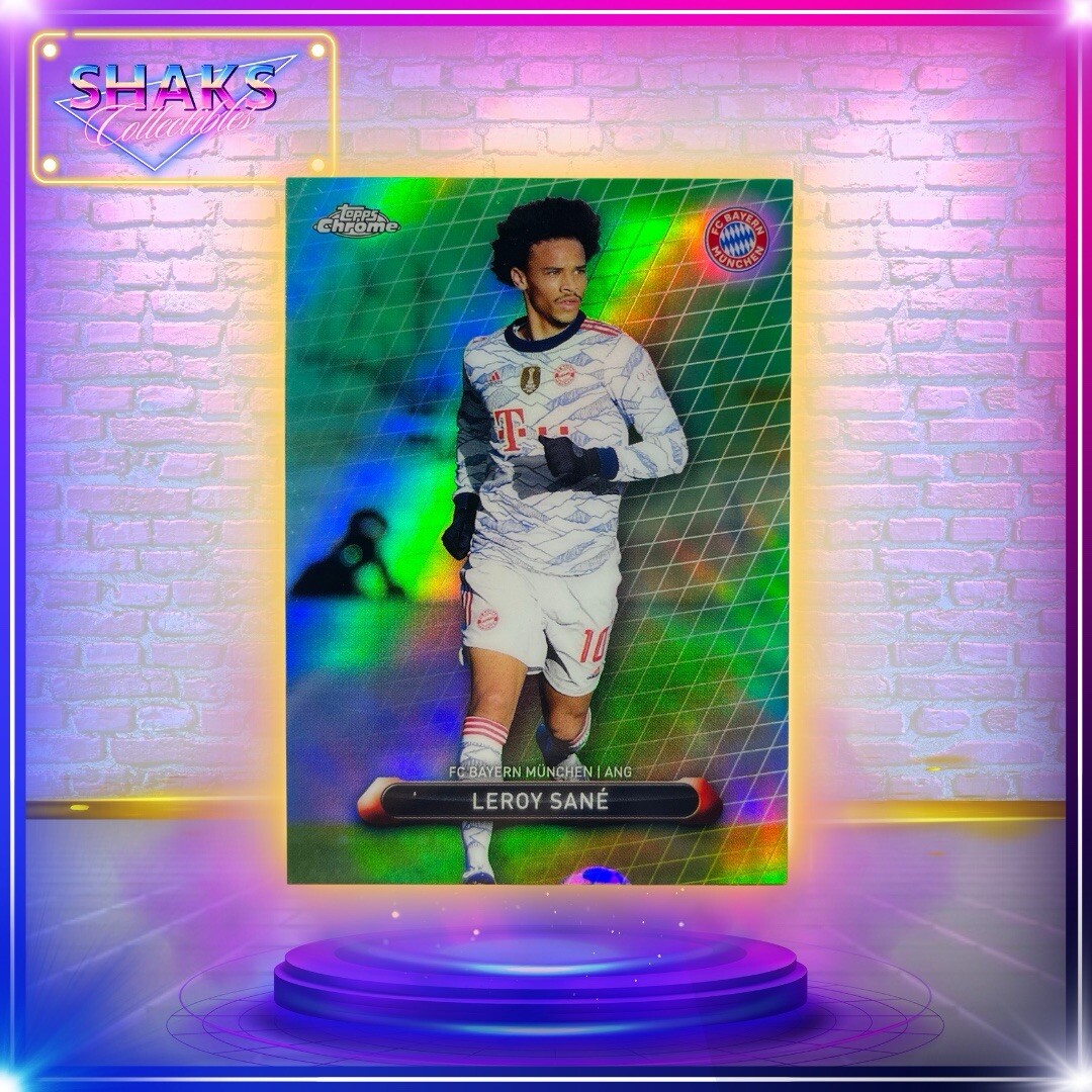2022 TOPPS CHROME BAYERN MUNCHEN SOCCER SET BREAK - LEROY SANÉ BASE #9/25