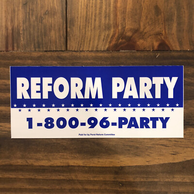 Reform Party Bumper Sticker Ross Perot Pat Choate 1996