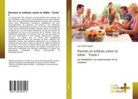 Jean-Michel Ragald | Parents Et Enfants Selon La Bible : Tome I | Taschenbuch