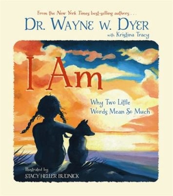 I Am : Why Two Little Words Mean So Much Wayne W., Tracy, Kristin