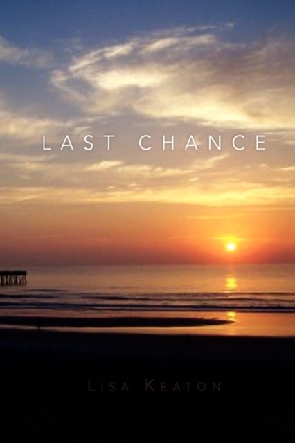 Last Chance by Lisa Keaton HARDBACK 9781441596024