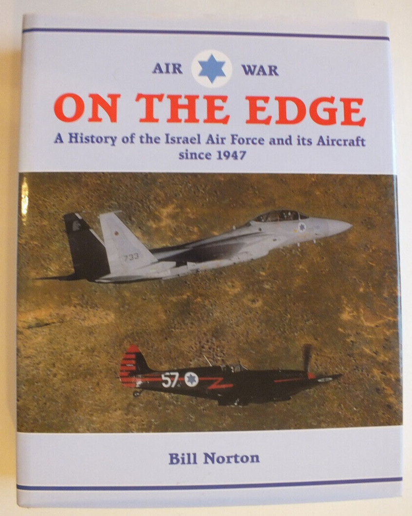 Air War on the Edge: History of the Israel Air Force & it's Aircraft Since 1947