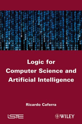 Logic for Computer Science and Artificial Intellience Caferra Hardback ISTE Ltd.