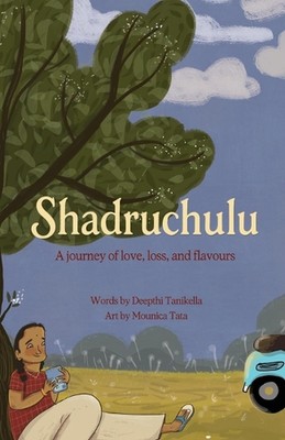 Shadruchulu: A journey of love, loss, and flavours by Deepthi Tanikella Paperbac