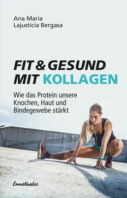 Fit & gesund mit Kollagen | Ana Maria Lajusticia Bergasa | Taschenbuch | 80 S.