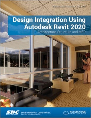 Design Integration Using Autodesk Revit 2020 - Perfect Paperback - GOOD