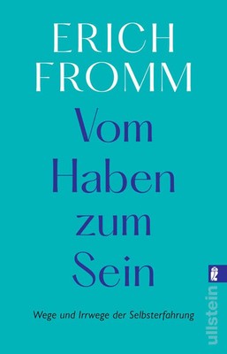 Vom Haben zum Sein | Wege und Irrwege der Selbsterfahrung | Erich Fromm | Buch