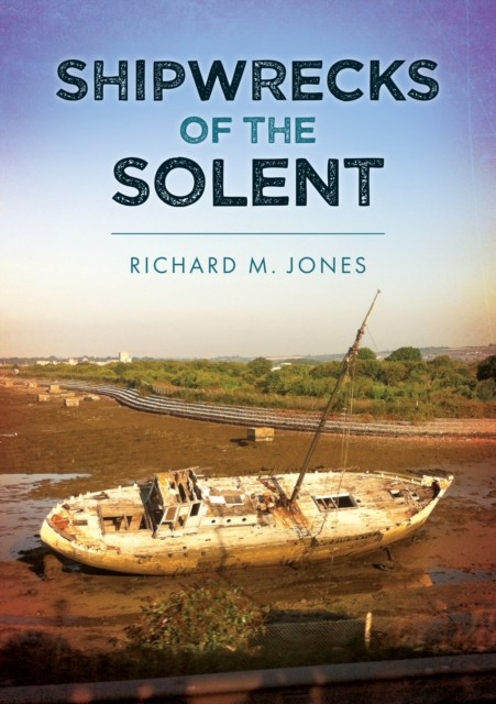 Shipwrecks of the Solent-Jones, Richard M. Richard M. Jones, - Image 7