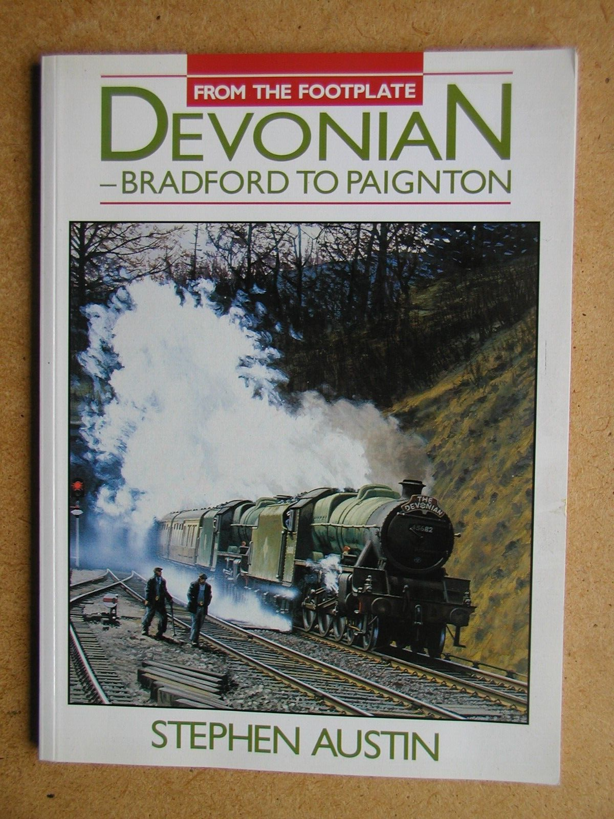 From the Footplate: Devonian - Bradford to Paignton. Stephen Austin. 1994 PB VG+