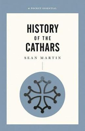 Thumbnail - History Of The Cathars, A Pocket Essential Short By Martin, Sean
