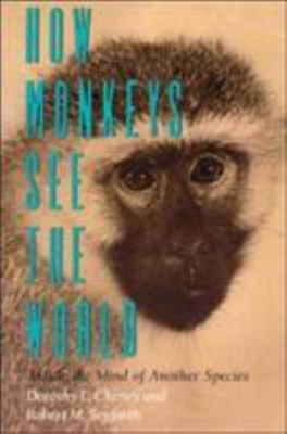How Monkeys See the World : Inside the Mind of Another Species, Paperback by ...