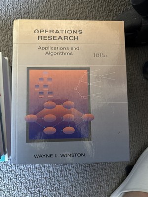Operations Research: Applications and Algorithms by Wayne L. Winston