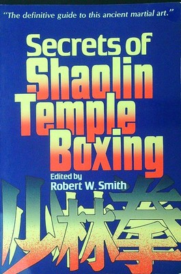 SECRETS OF SHAOLIN TEMPLE BOXING SMITH ROBERT W. CHARLES E. TUTTLE COMPANY 1989