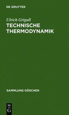 Ulrich Grigull Technische Thermodynamik (Hardback) Sammlung Göschen