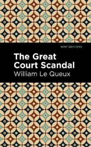 Thumbnail - William Le Queux The Great Court Scandal (taschenbuch) Mint Editions