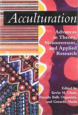 Acculturation: Advances in Theory, Measurement and A...