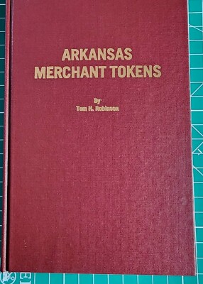 Arkansas Merchant Tokens by Tom H. Robinson (Hardcover)