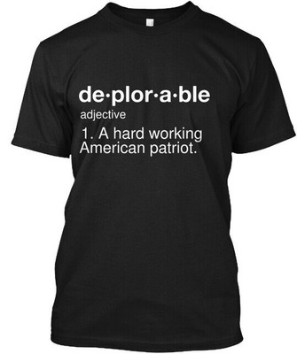 Deplorable De Plor A Ble Adjective 1 Hard T-Shirt Made in the USA Size S to 5XL