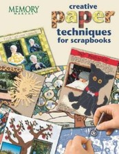 Creative Paper Techniques for Scrapbooks by Memory Makers: Used