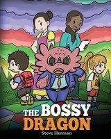 The Bossy Dragon Steve Herman Taschenbuch Kartoniert / Broschiert Englisch 2021
