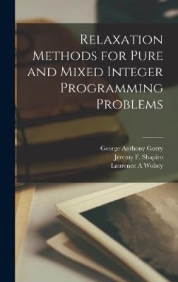 Relaxation Methods for Pure and Mixed Integer Programming Problems [Hardback]