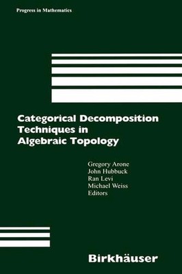 Categorical Decomposition Techniques in Algebraic Topology: International Confer