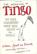 The Meaning of Tingo and Other Extraordinary Words from Around the World,Adam J