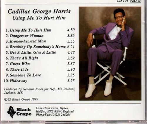 CADILLAC GEORGE HARRIS Using Me To Hurt Him - R&B Blues CD (Black Grape) Listen - Picture 2 of 2