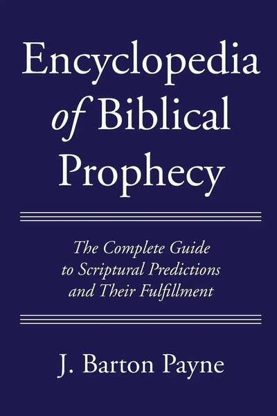 Encyclopedia Of Biblical Prophecy | J. Barton Payne | Taschenbuch | Englisch-image