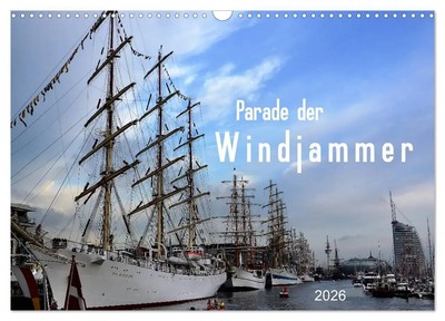 Parade der Windjammer - 2026 (Wandkalender 2026 DIN A3 quer), CALVENDO...