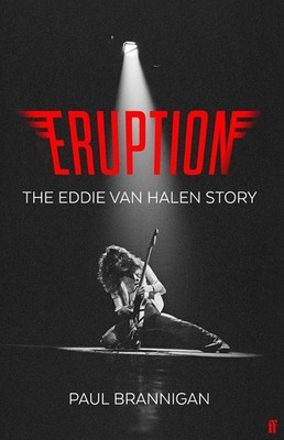 Eruption: The Eddie Van Halen Story by Paul Brannigan Paperback Book