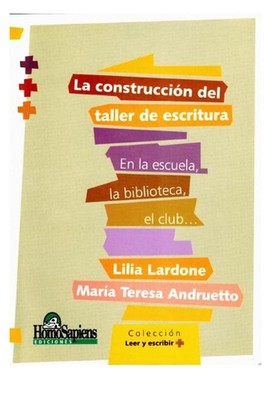 La Construccin del Taller de Escritura: en la escuela, la biblioteca, el club...