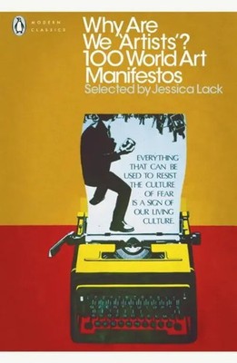 Why Are We 'Artists'? | 100 World Art Manifestos | Jessica Lack | Taschenbuch