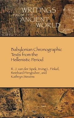 Babylonian Chronographic Texts from the Hellenistic Period by R.J. Van Der Spek