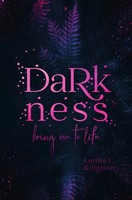 Darkness Bring Me To Life Emilia C. Kingston Taschenbuch 348 S. Deutsch 2021