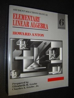 Elementary Linear Algebra, Student Solutions Manual (To Accompany Elementary...