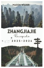 Mason Wilder ZHANGJIAJIE Reisgids 2025-2026 (Paperback)