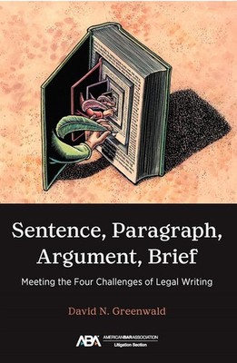 Sentence, Paragraph, Argument, Brief: Meeting the Four Challenges of L Paperback