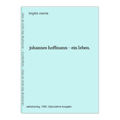 johannes hoffmann - ein leben. steinle, brigitte: